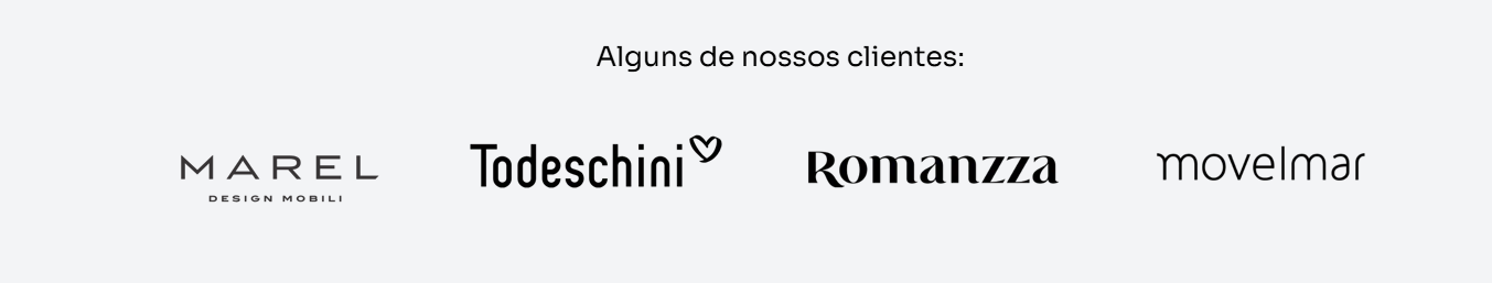 Alguns de nossos clientes: Marel, Todeschini, Romanzza, Movelmar